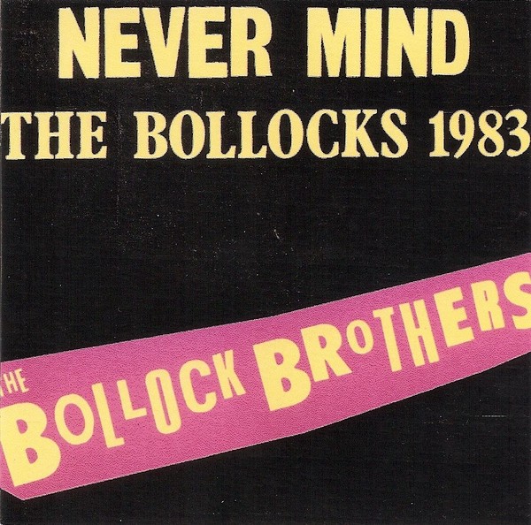 The Bollock Brothers - Never Mind The Bollocks (1983)