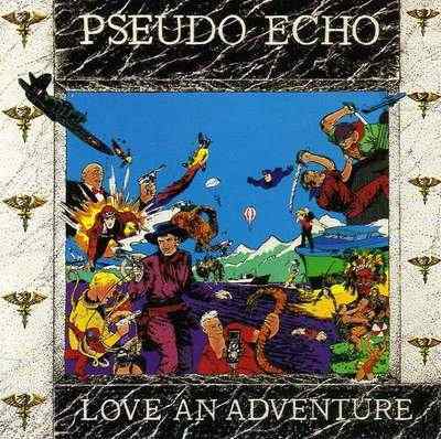 Pseudo echo -  Love an adventure (1983-2012)